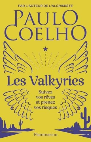 Les valkyries: Suivez vos rêves et prenez vos risques