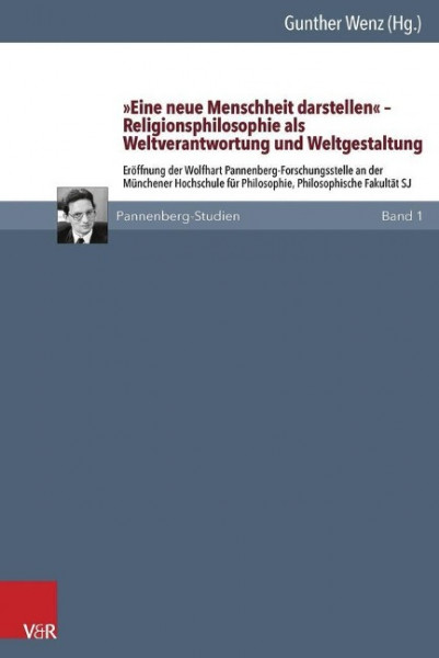 "Eine neue Menschheit darstellen" - Religionsphilosophie als Weltverantwortung und Weltgestaltung