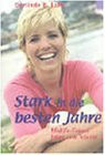 Stark in die besten Jahre. Midlife-Frauen leben ihre Träume