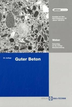 Guter Beton: Ratschläge für die richtige Betonherstellung