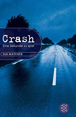 Crash: Eine Sekunde zu spät (Fischer Schatzinsel)