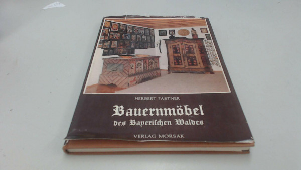 Bauernmöbel des Bayerischen Waldes.