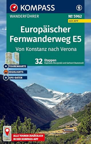 KOMPASS Wanderführer Europäischer Fernwanderweg E5, Von Konstanz nach Verona, 32 Etappen mit Extra-Tourenkarte: mit Touren und GPS-Daten in der KOMPASS-App