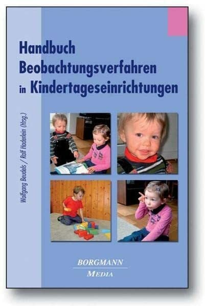 Handbuch Beobachtungsverfahren in Kindertageseinrichtungen: Beobachten Erkennen - Planen - Handeln