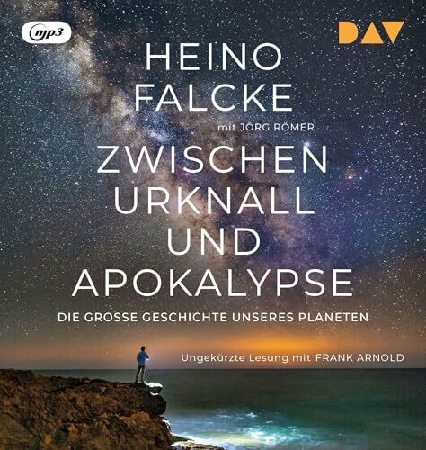Zwischen Urknall und Apokalypse. Die große Geschichte unseres Planeten: Ungekürzte Lesung mit Frank Arnold (2 mp3-CDs)