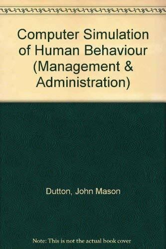 Computer Simulation of Human Behaviour (Management & Administration S.)