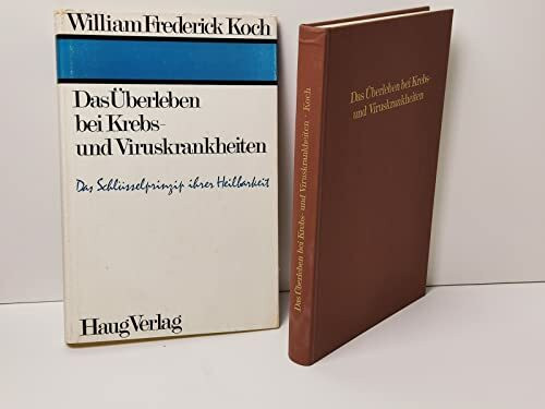 Das Überleben bei Krebs und Viruskrankheiten. Das Schlüsselprinzip ihrer Heilbarkeit