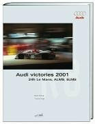 AUDI victories 2001: 24 h Le Mans, ALMS, ELMS: 24 h Le Mans, ALMS, ELMS. Dtsch.-Engl.