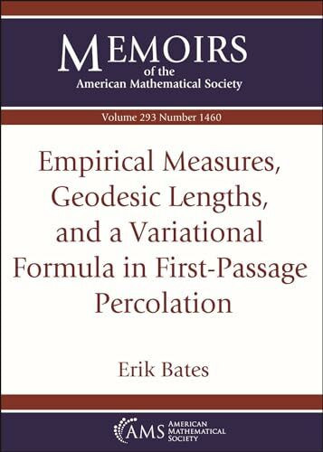 Empirical Measures, Geodesic Lengths, and a Variational Formula in First-Passage Percolation (Memoirs of the American Mathematical Society)