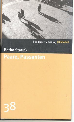 Paare, Passanten. SZ-Bibliothek Band 38 (Süddeutsche Zeitung Bibliothek)