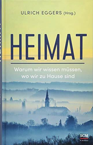 Heimat: Warum wir wissen müssen, wo wir zu Hause sind