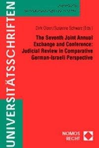 The Seventh Joint Annual Exchange and Conferene: Judicial Review in Comparative German-Israeli Persp