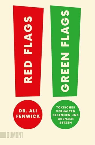 Red Flags, Green Flags: Toxisches Verhalten erkennen und Grenzen setzen