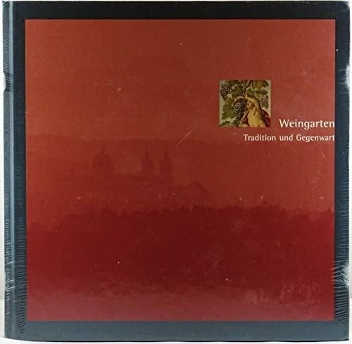 Weingarten - Tradition und Gegenwart