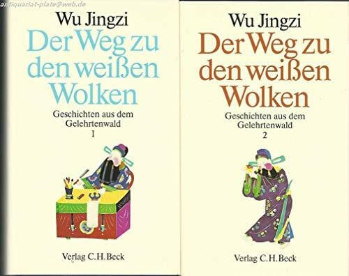 Der Weg zu den weissen Wolken: Geschichten aus dem Gelehrtenwald (Orientalische Bibliothek)