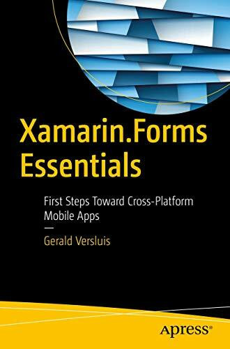 Xamarin.Forms Essentials: First Steps Toward Cross-Platform Mobile Apps