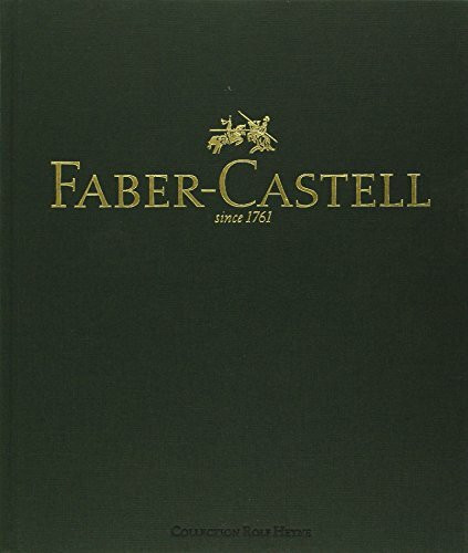 Faber-Castell since 1761.: Die illustrierte Geschichte einer Bleistiftdynastie