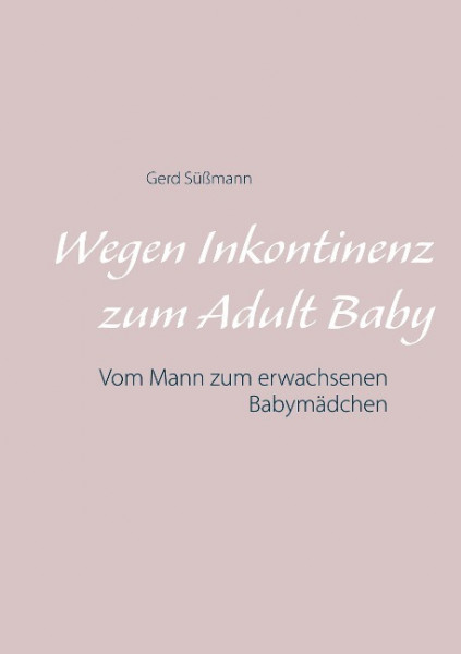 Wegen Inkontinenz zum Adult Baby