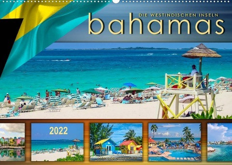 Die Westindischen Inseln - Bahamas (Wandkalender 2022 DIN A2 quer)