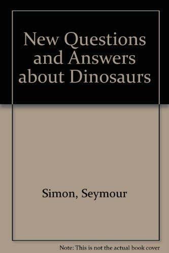 New Questions and Answers About Dinosaurs New Questions and Answers About Dinosaurs