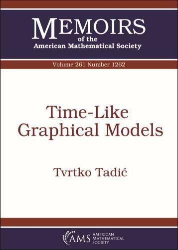 Time-Like Graphical Models (Memoirs of the American Mathematical Society, September 2019, Number 1262, Band 261)