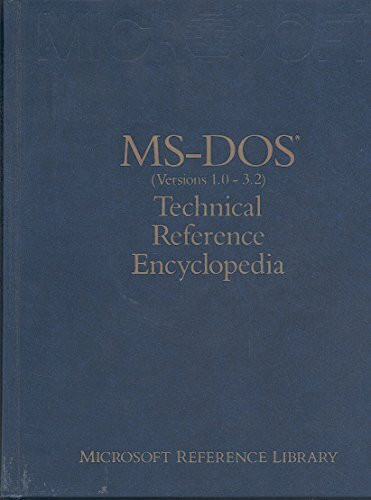 MS-DOS Technical Reference Encyclopedia, Versions 1.0-3.2 (Microsoft Reference Library Series, Vol 1)