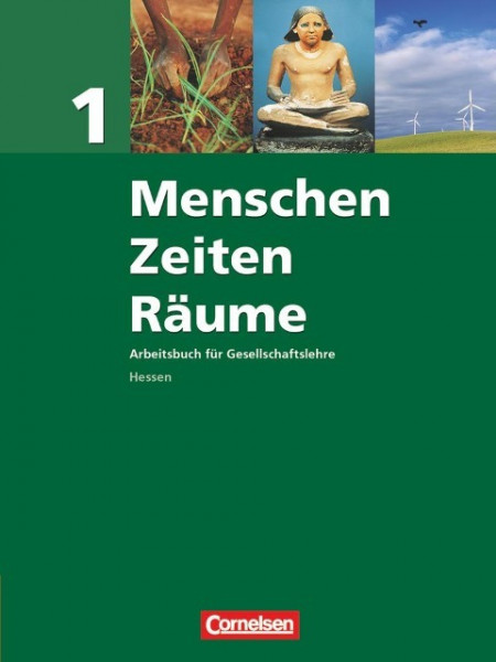 Menschen Zeiten Räume 1. Schülerbuch. Arbeitsbuch für Gesellschaftslehre. Hessen