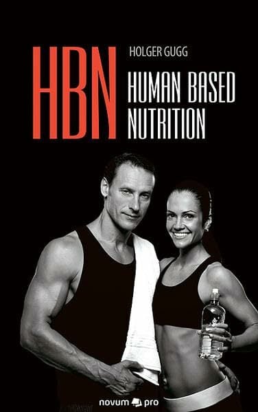 HBN: Human Based Nutrition HBN: Human Based Nutrition
