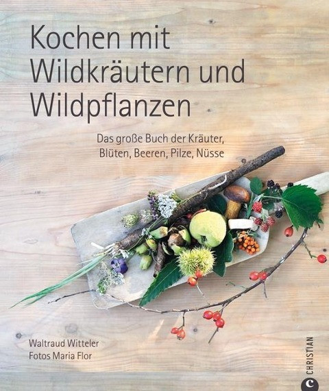 Kochen mit Wildkräutern und Wildpflanzen