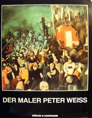 Der Maler Peter Weiss. Bilder, Zeichnungen, Collagen, Filme