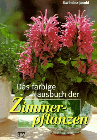 Das farbige Hausbuch der Zimmerpflanzen