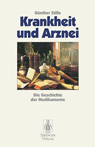 Krankheit und Arznei: Die Geschichte der Medikamente (German Edition)