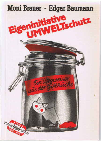 Eigeninitiative Umweltschutz. Ein Wegweiser aus der Giftküche
