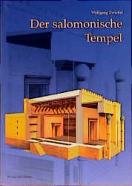 Der salomonische Tempel (Kulturgeschichte der Antiken Welt)