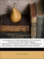 Ausführliche Beschreibung Des Hanffs Und Flachs Und Der Daraus Verfertigten Manufacturen, Sonderlich Des Zwirns, Der Leinwand Und Spitzen ...