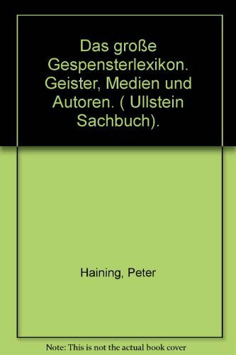 Das große Gespensterlexikon. Geister, Medien und Autoren. ( Ullstein Sachbuch).
