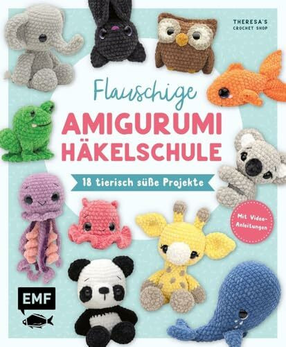 Flauschige Amigurumi-Häkelschule: 18 tierisch süße Projekte mit Flauschgarn häkeln | mit Video-Anleitungen