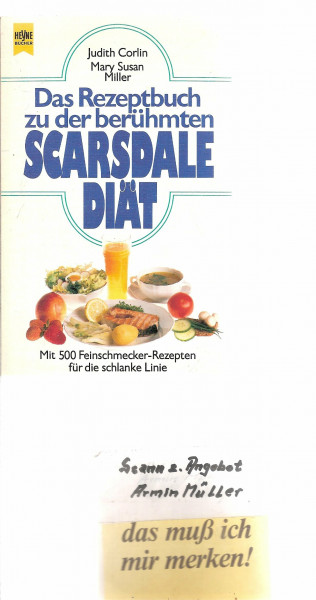 Das Rezeptbuch zu der berühmten Scarsdale Diät. Mit 500 Feinschmecker- Rezepten für die schlanke Linie.