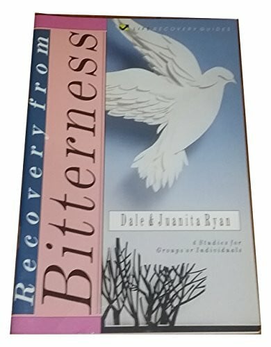 Recovery from Bitterness (Life Recovery Guide)