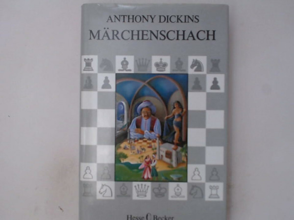 Märchenschach. Unglaubliche neue Schach-Variationen, Figuren, Züge und Gesetze