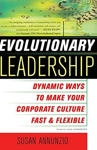 Evolutionary Leadership: Dynamic Ways to Make Your Corporate Culture Fast and Flexible