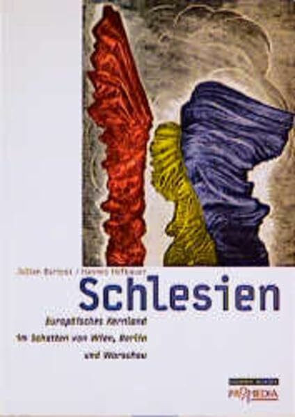 Schlesien - Europäisches Kernland im Schatten von Wien, Berlin und Warschau (Edition Brennpunkt Osteuropa)