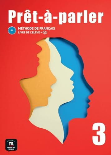 Prêt-à-parler 3 B1: Méthode de français. Livre de l’élève