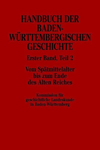 Handbuch der baden-württembergischen Geschichte in 5 Bänden. Bd.1,1: Allgemeine Geschichte. Von der Urzeit bis zum Ende der Staufer