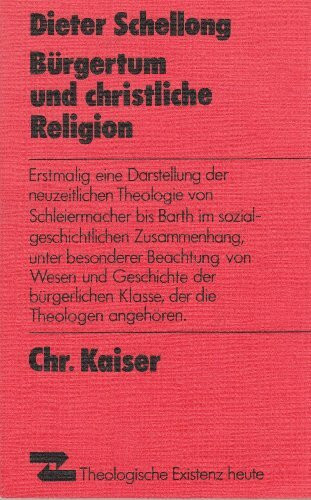 Bürgertum und christliche Religion. Anpassungsprobleme der Theologie seit Schleiermacher