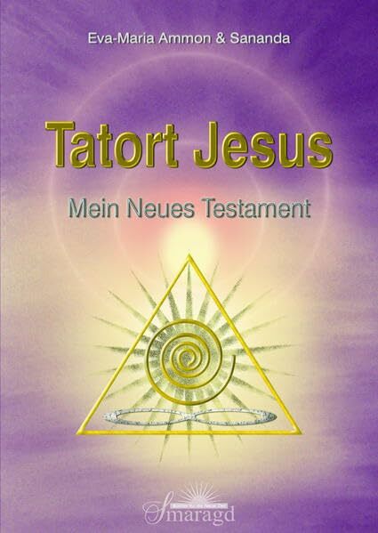 Tatort Jesus: Mein Neues Testament Tatort Jesus: Mein Neues Testament