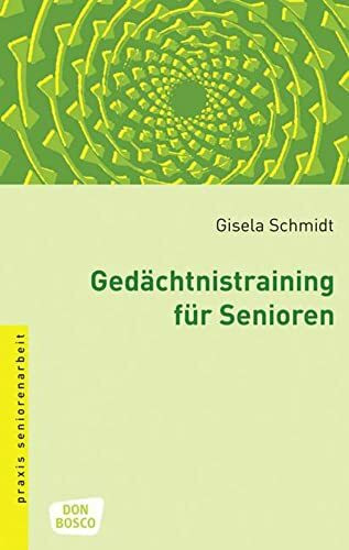 Gedächtnistraining für Senioren: Methoden und Spiele (Praxis Seniorenarbeit)