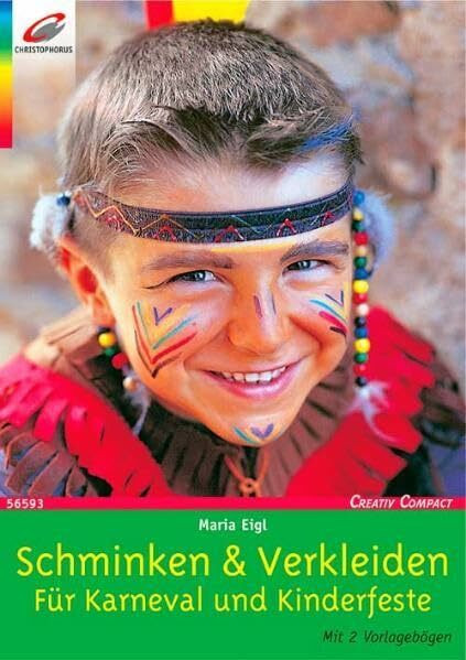 Schminken & Verkleiden: Für Karneval & Kinderfeste (Creativ Compact)