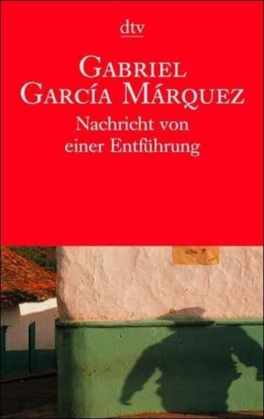 Nachricht von einer Entführung: Aus d. kolumb. Span. v. Dagmar Ploetz.