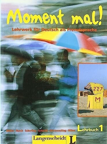 Moment mal! / Kapitel 1-23: Lehrbuch (Kapitel 1-23) (Moment Mal! - Grundstufe in Zwei BA>Nden - Level 1) Moment mal! / Kapitel 1-23: Lehrbuch (Kapitel 1-23) (Moment Mal! - Grundstufe in Zwei BA>Nden - Level 1)